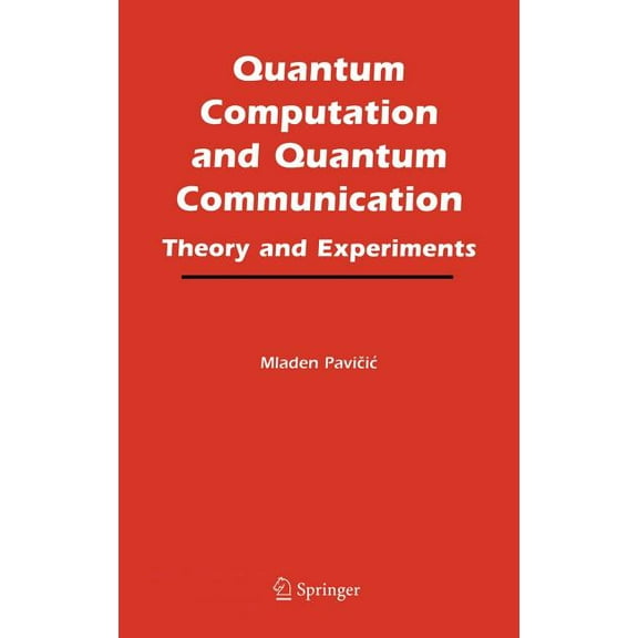Quantum Computation and Quantum Communication:: Theory and Experiments, (Hardcover)