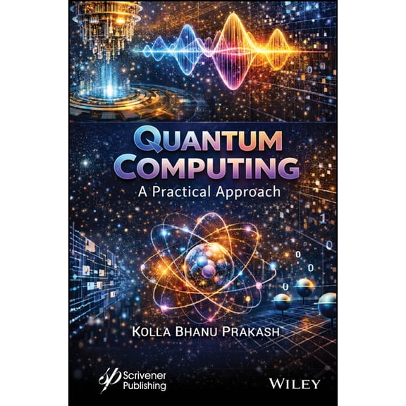 Quantum Computing: A Practical Approach, (Hardcover)