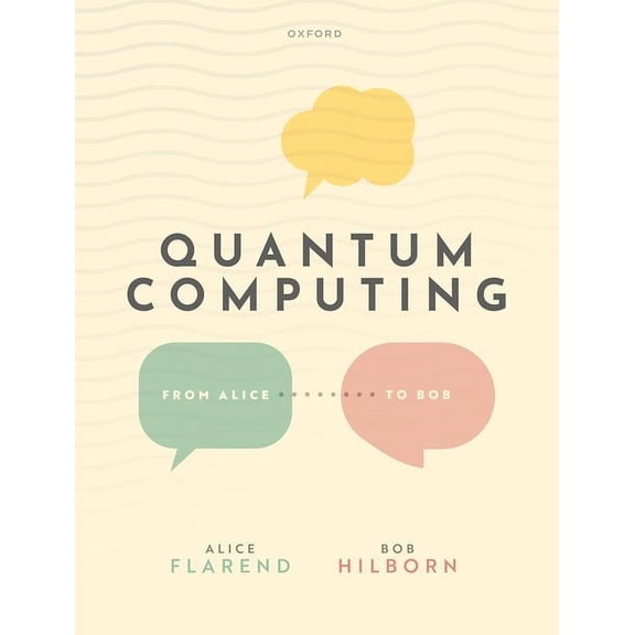 Quantum Computing: From Alice to Bob, (Paperback)