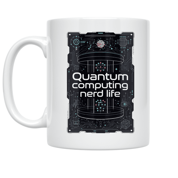 Quantum Computing Nerd Life - Quantum Computing Enthusiast - 11 oz Ceramic Coffee Mug