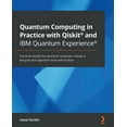 thumbnail image 1 of Quantum Computing in Practice with Qiskit(R) and IBM Quantum Experience(R): Practical recipes for quantum computer codin, (Paperback), 1 of 1