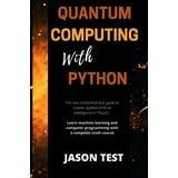 Quantum Computing with Python: The new comprehensive guide to master ...