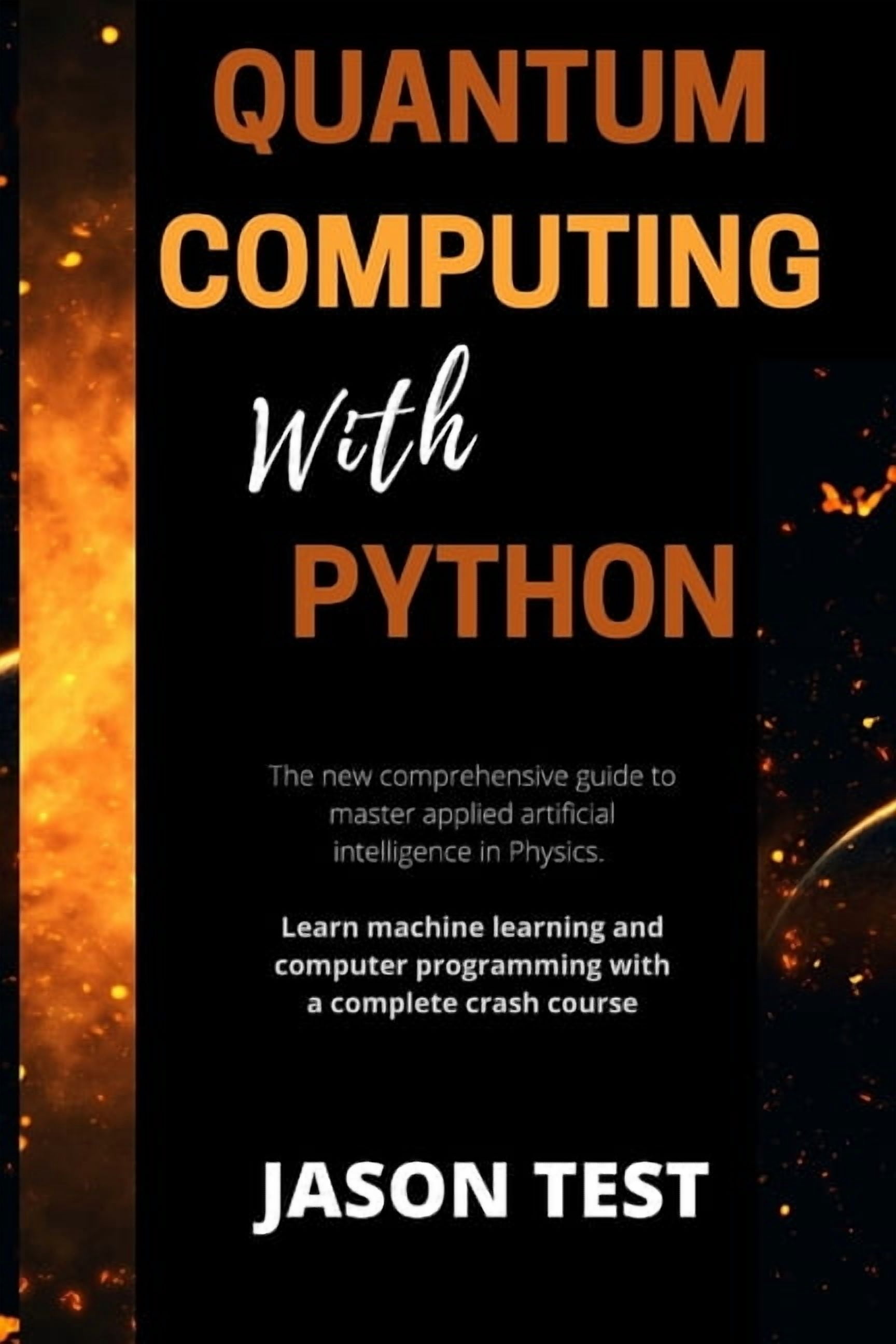 Quantum Computing with Python: The new comprehensive guide to master ...