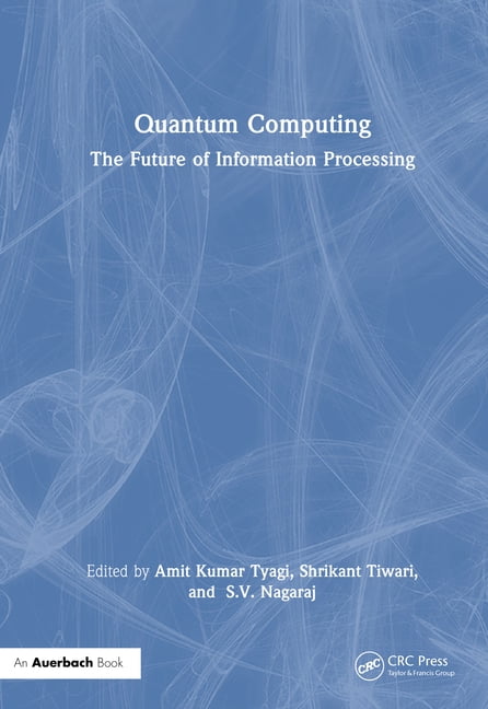 Quantum Computing: The Future of Information Processing, (Hardcover ...