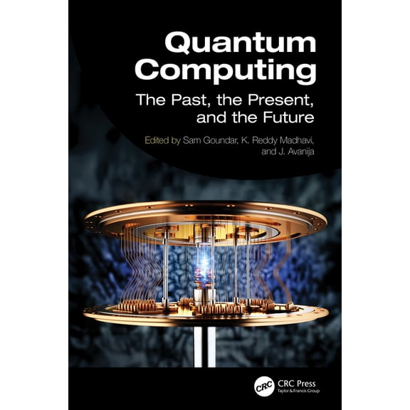 Quantum Computing: The Past, the Present, and the Future, (Hardcover)