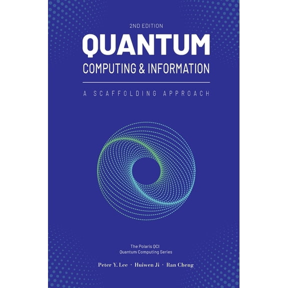 Quantum Computing and Information: A Scaffolding Approach (2e), (Hardcover)