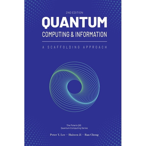 Quantum Computing and Information: A Scaffolding Approach (2e), (Hardcover)