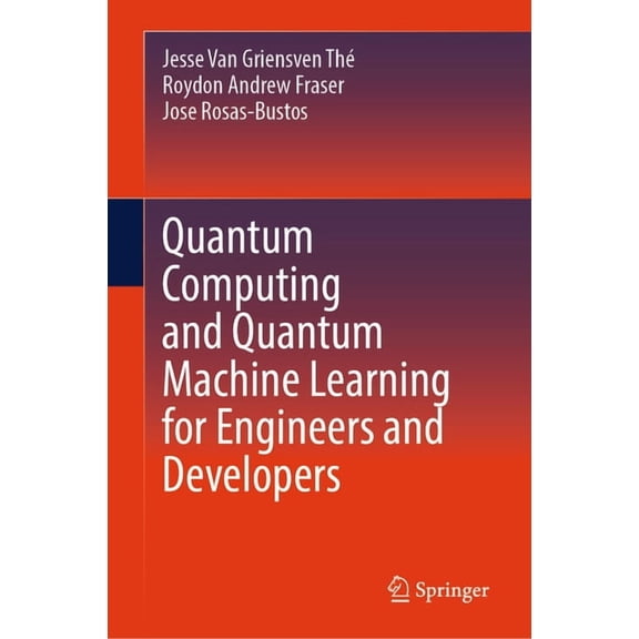 Quantum Computing and Quantum Machine Learning for Engineers and Developers, (Hardcover)
