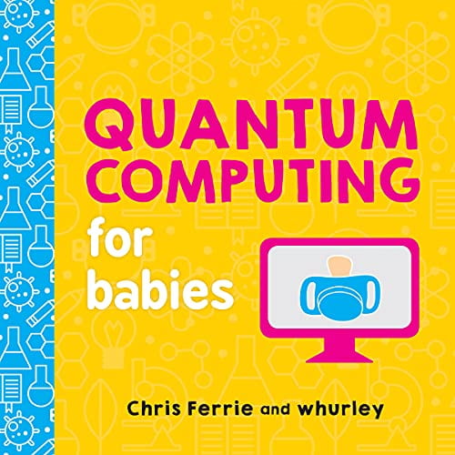 Pre-Owned Quantum Computing for Babies (Board book) 1492671185 9781492671183