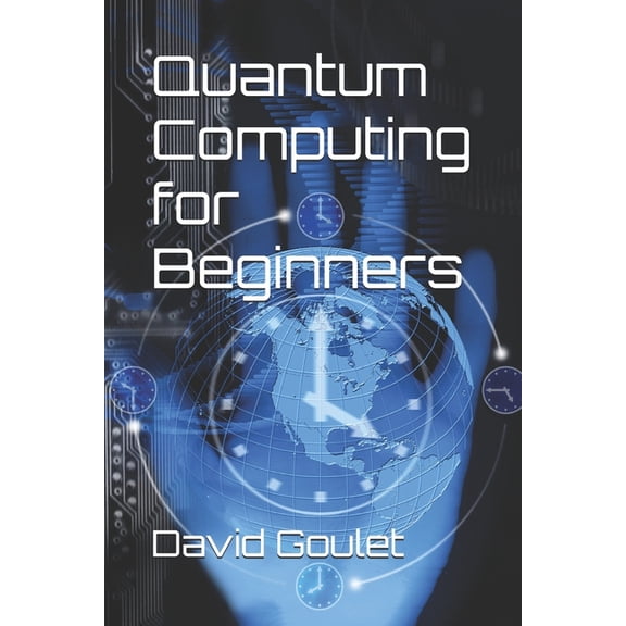 Quantum Computing for Beginners, (Paperback)