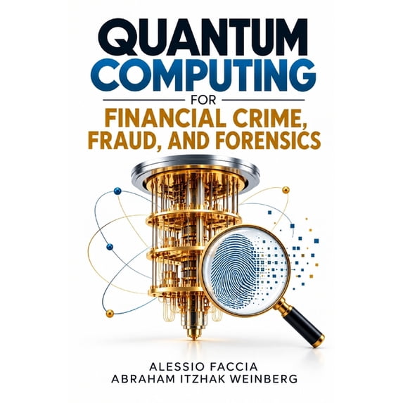 Quantum Computing for Financial Crime, Fraud, and Forensics: Quantum ...