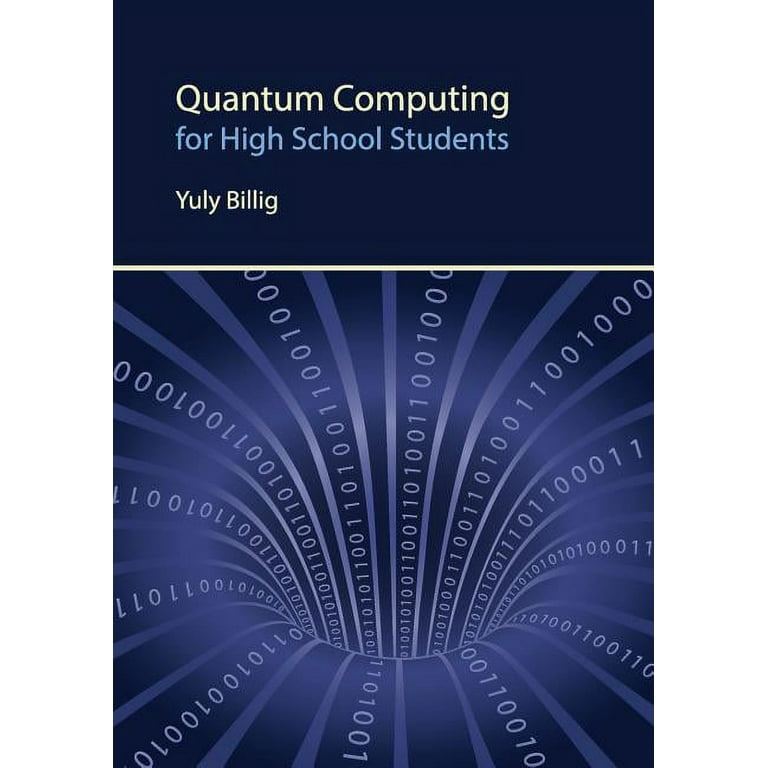 Quantum Computing for High School Students (Paperback) - Walmart.com