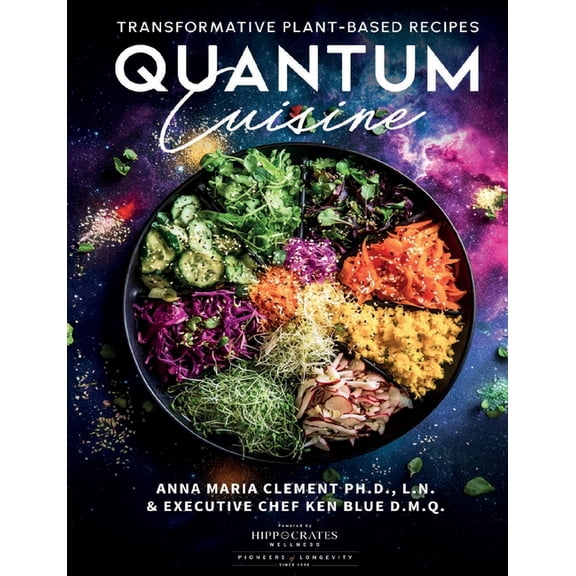 Quantum Cuisine-Transformative Plant-Based Recipes, (Paperback)