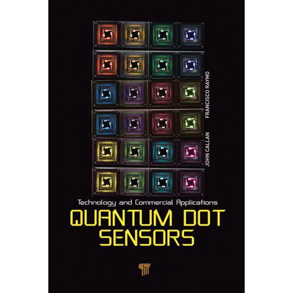 Quantum Dot Sensors: Technology and Commercial Applications, (Hardcover)