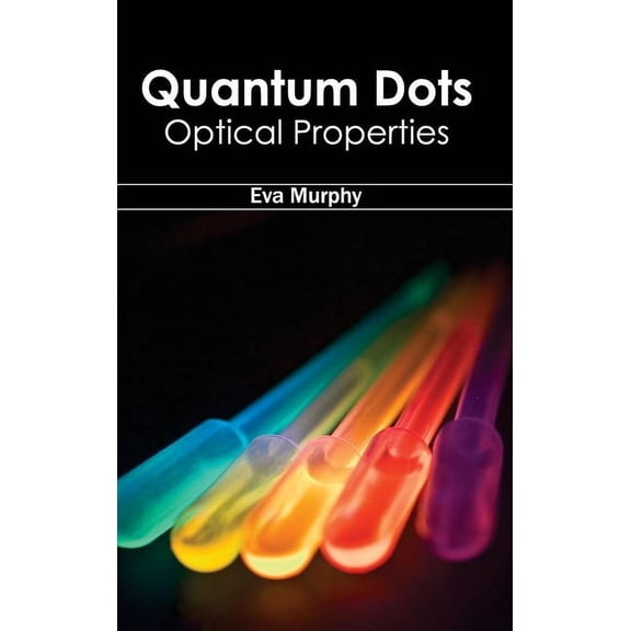 Quantum Dots: Optical Properties, (Hardcover)