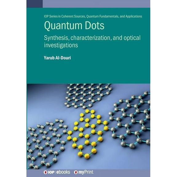 Quantum Dots: Synthesis, characterization, and optical investigations, (Paperback)