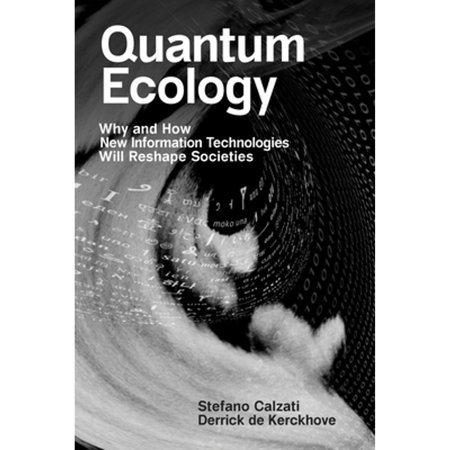 Pre-Owned Quantum Ecology: Why and How New Information Technologies Will Reshape Societies (Paperback)