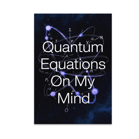 Quantum Equations On My Mind - Science Enthusiast - 13x19 Poster Print