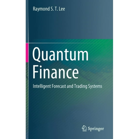 Quantum Finance: Intelligent Forecast and Trading Systems, (Hardcover)