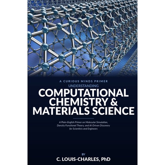 Quantum Frontiers: Light, Matter, and AI Understanding Computational Chemistry and Materials Science: A Plain-English Primer on Molecular Simulation, Density Fun, Book 3, (Paperback)