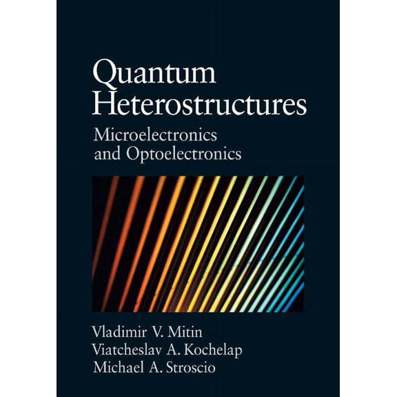 Quantum Heterostructures: Microelectronics and Optoelectronics, (Hardcover)