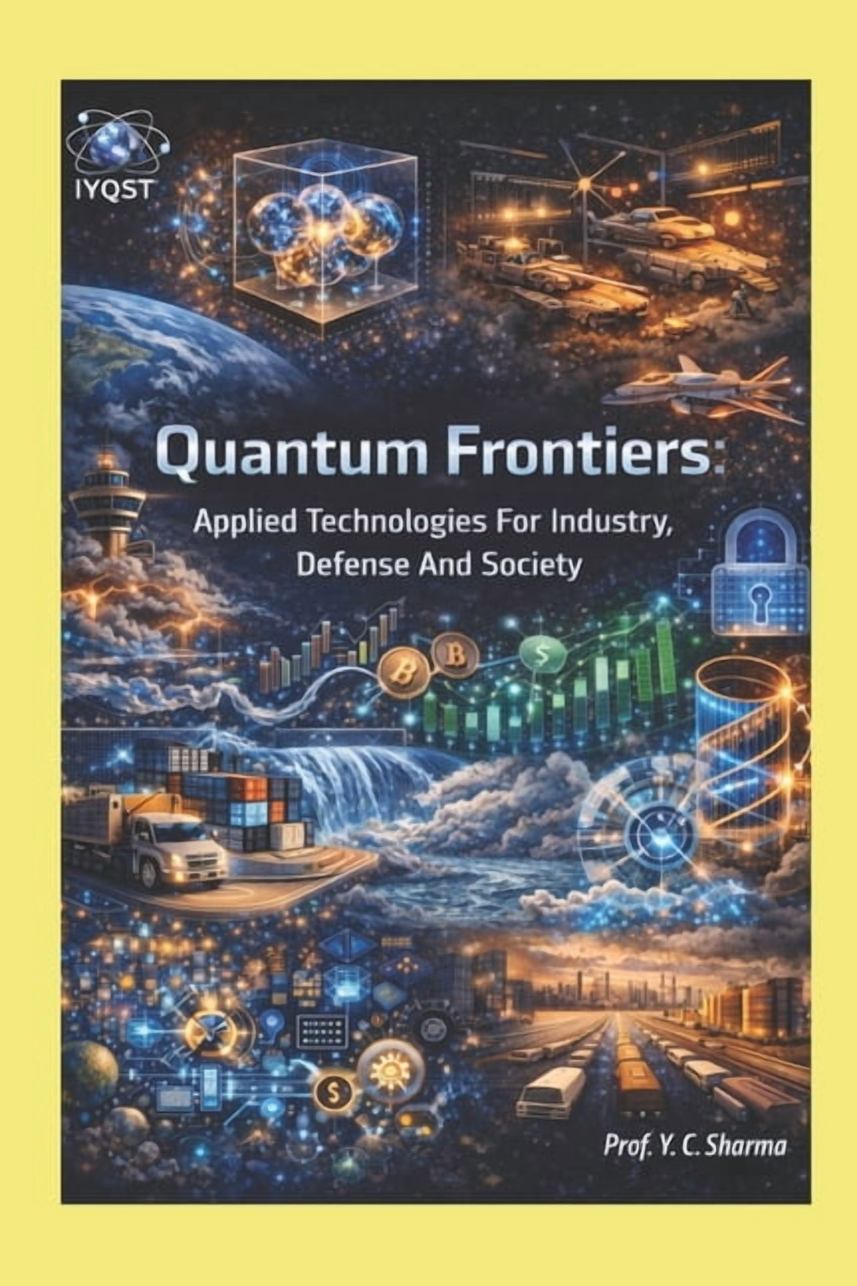 Quantum Horizons: How Quantum Science Wi Quantum Frontiers: Applied Technologies For Industry, Defense And Society, Book 9, (Paperback)