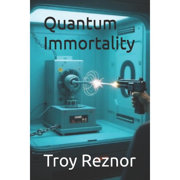 Horrifying Theories No One Mentions... Quantum Immortality, Book 11, (Paperback)