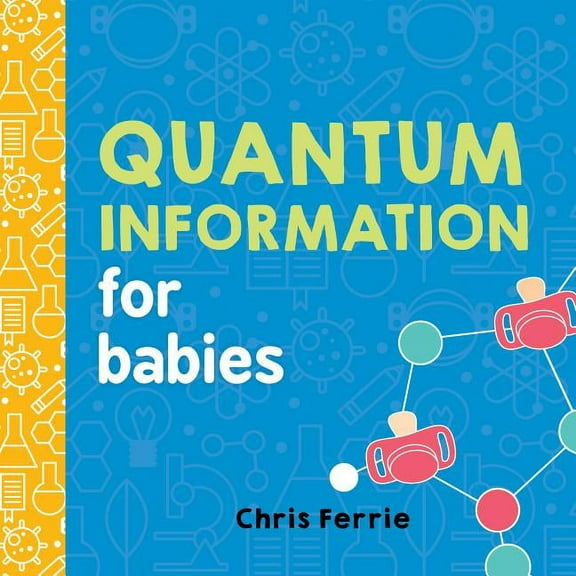 Quantum Information for Babies (Board Book)