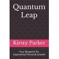 thumbnail image 1 of Quantum Leap: Your Blueprint for Exponential Personal Growth, (Paperback), 1 of 1