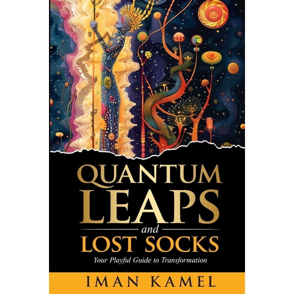 Quantum Leaps and Lost Socks: Your Playful Guide to Transformation, (Paperback)