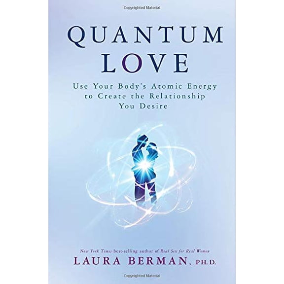 Pre-Owned Quantum Love: Use Your Body's Atomic Energy to Create the Relationship You Desire (Hardcover) 1401948839 9781401948832