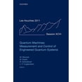 thumbnail image 1 of Pre-Owned Quantum Machines: Measurement and Control of Engineered Quantum Systems: Lecture Notes of the Les Houches Summer School: Volume 96, July 2011 Hardcover, 1 of 1