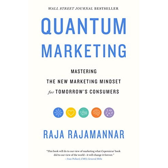 Pre-Owned Quantum Marketing: Mastering the New Marketing Mindset for Tomorrow's Consumers (Hardcover) 1400223954 9781400223954