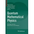 thumbnail image 1 of Quantum Mathematical Physics: A Bridge Between Mathematics and Physics, (Paperback), 1 of 1