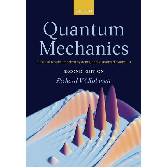 Quantum Mechanics: Classical Results, Modern Systems, and Visualized Examples (Hardcover)