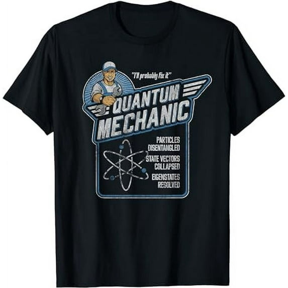Quantum Mechanics, Funny Subatomic Physics Pun, Science T-Shirt