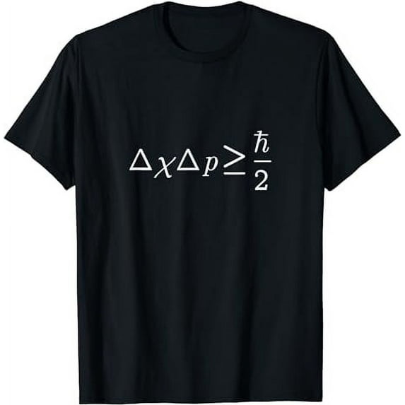 Quantum Mechanics Uncertainty Principle Physics T-Shirt