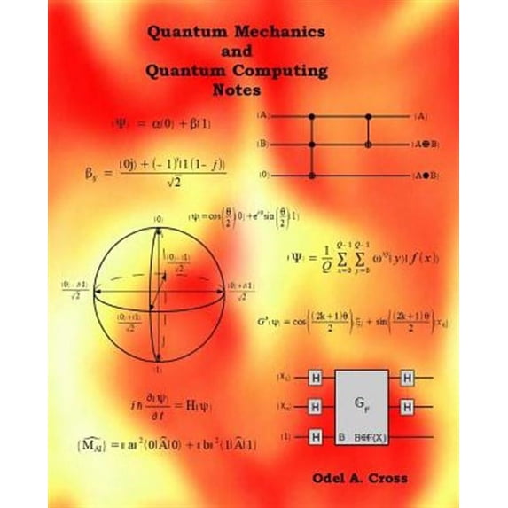 Quantum Mechanics and Quantum Computing Notes