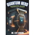 thumbnail image 1 of Quantum Nerd: Quizmaster Edition Quantum Quizzes that Educate, Entertain and Challenge: Learn about Qubits, Superpositio, (Paperback), 1 of 1