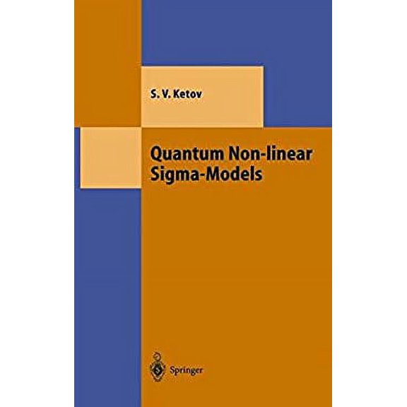 Pre-Owned Quantum Non-Linear Sigma-Models : From Quantum Field Theory to Supersymmetry, Conformal Field Theory, Black Holes and Strings 9783540674610 Used