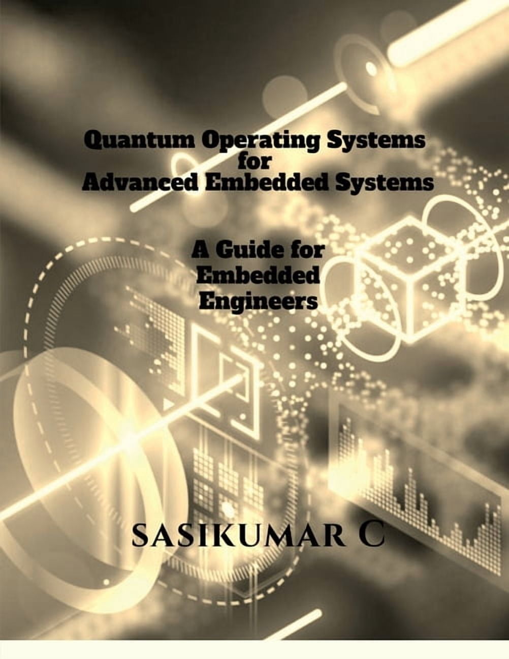 Quantum Operating Systems for Advanced Embedded Systems: A Guide for Embedded Engineers, (Paperback)