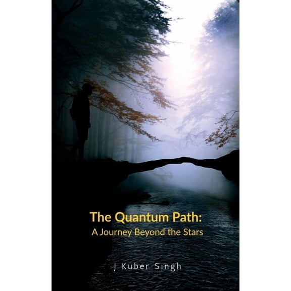 The Quantum Path: A Journey Beyond the Stars: , (Paperback)