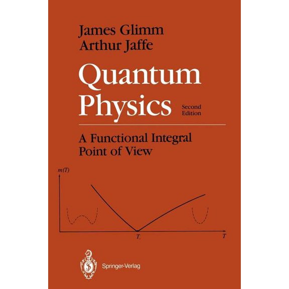 Quantum Physics: A Functional Integral Point of View, (Paperback)