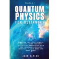 thumbnail image 1 of Quantum Physics for Beginners: Discover the hidden side of reality. Learn the most interesting phenomena with the greate, 1 of 1