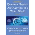 thumbnail image 1 of Quantum Physics: An Overview of a Weird Quantum Physics, an Overview of a Weird World: A Guide to the 21st Century Quantum Revolution, Book 2, (Paperback), 1 of 1