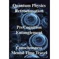 thumbnail image 1 of Quantum Physics, Retrocausation, PreCognition, Entanglement, Consciousness, Men, (Paperback), 1 of 1