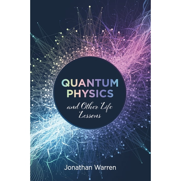 Quantum Physics and Other Life Lessons, (Hardcover)