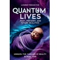 thumbnail image 1 of Quantum Potential Quantum Lives: Past, Present and Future Realities, (Paperback), 1 of 1