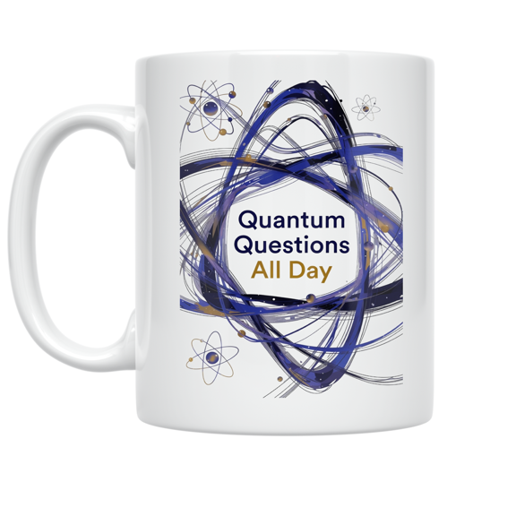 Quantum Questions All Day - Science Enthusiast - 11 oz Ceramic Coffee Mug