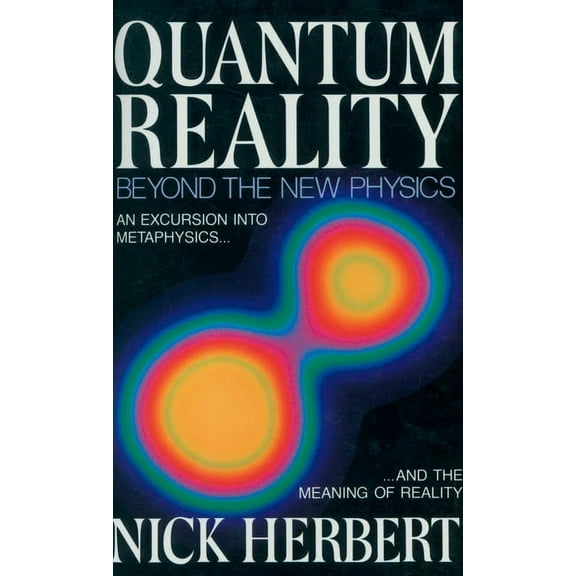 Quantum Reality: Beyond the New Physics, (Paperback)
